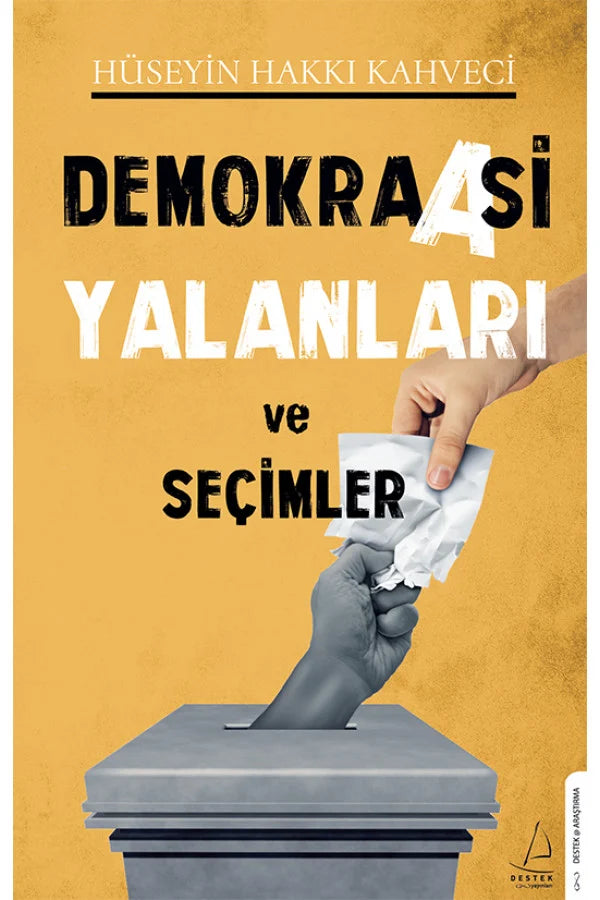 Demokraasi Yalanları ve Seçimler - Hüseyin Hakkı Kahveci