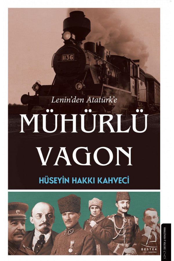 Lenin'den Atatürk'e Mühürlü Vagon - Hüseyin Hakkı Kahveci